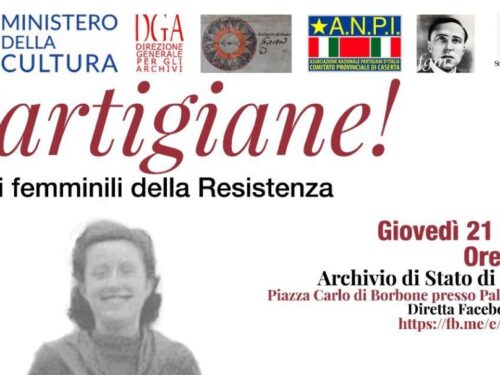 Giovedì 21 marzo 2024 alle 16:30 presso l’Archivio di Stato di Caserta a Palazzo Reale PARTIGIANE! I VOLTI FEMMINILI DELLA RESISTENZA