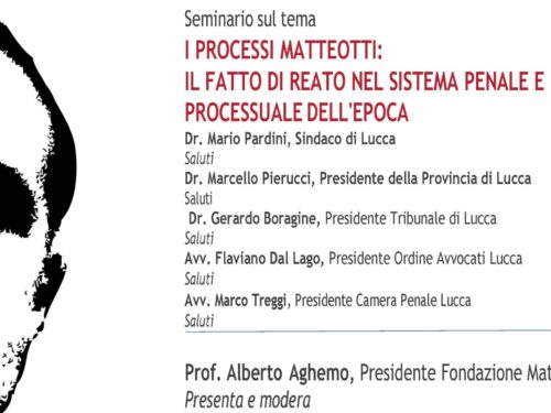 Venerdì 16 maggio 2025 alle 10:30 presso la Sala Tobino del Palazzo Ducale di Lucca si tiene il seminario sul tema I PROCESSI MATTEOTTI: IL FATTO DI REATO NEL SISTEMA PENALE E PROCESSUALE DELL’EPOCA